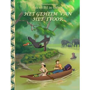 Ortet, Jacques Het geheim van het ivoor: De avonturen van Jak en Bil in Gabon Ortet, Jacques Het geheim van het ivoor: De avonturen van Jak en Bil in Gabon