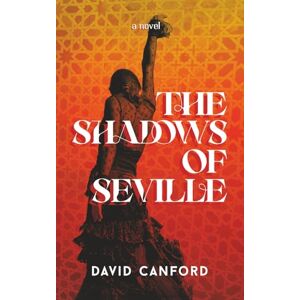 Canford, David The Shadows of Seville (European City Stories) Canford, David The Shadows of Seville (European City Stories)