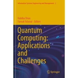 Quantum Computing: Applications and Challenges (Information Systems Engineering and Management) Quantum Computing: Applications and Challenges (Information Systems Engineering and Management)