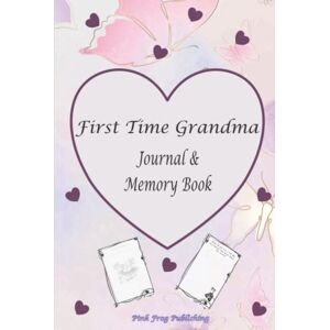 Pink Frog Publishing First Time Grandma Journal & Memory Book: You're a grandma! That's a big deal. You're going to have a lot of special times with your grandchild. This book is the perfect place to record those moments. Pink Frog Publishing First Time Grandma Journal & Memory Book: You're a grandma! That's a big deal. You're going to have a lot of special times with your grandchild. This book is the perfect place to record those moments.