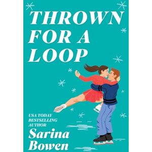 Bowen, Sarina Thrown for a Loop: A New York Legends Hockey Romance Bowen, Sarina Thrown for a Loop: A New York Legends Hockey Romance