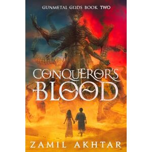 Akhtar, Zamil Conqueror's Blood (Gunmetal Gods Saga) Akhtar, Zamil Conqueror's Blood (Gunmetal Gods Saga)