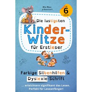 Beikert, Matthias Die lustigsten Kinderwitze für Erstleser Perfekt bei LRS & Co.: Witzebuch ab 6 Jahren mit farbiger Silbenhilfe und Dyslexie-Schrift (Mila Maus – Spielerische Lernabenteuer bei Legasthenie & LRS) Beikert, Matthias Die lustigsten Kinderwitze für Erstleser Perfekt bei LRS & Co.: Witzebuch ab 6 Jahren mit farbiger Silbenhilfe und Dyslexie-Schrift (Mila Maus – Spielerische Lernabenteuer bei Legasthenie & LRS)