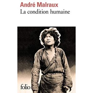 Malraux, Andre La condition humaine (Collection Folio): 01 Malraux, Andre La condition humaine (Collection Folio): 01