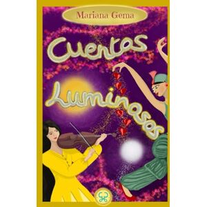 Sánchez Hernández, Mariana Gema Cuentos Luminosos: Libro y oráculo para sanar las heridas del alma Sánchez Hernández, Mariana Gema Cuentos Luminosos: Libro y oráculo para sanar las heridas del alma