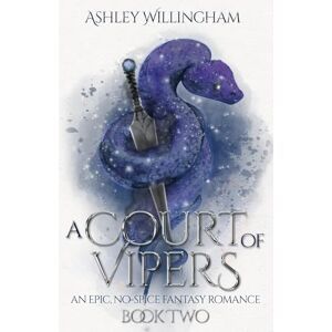 Willingham, Ashley A Court of Vipers: An Epic, No-Spice Fantasy Romance (A War of Crowns) Willingham, Ashley A Court of Vipers: An Epic, No-Spice Fantasy Romance (A War of Crowns)