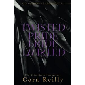 Reilly, Cora Twisted Pride: 3 (The Camorra Chronicles) Reilly, Cora Twisted Pride: 3 (The Camorra Chronicles)