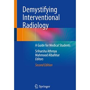 Demystifying Interventional Radiology: A Guide for Medical Students Demystifying Interventional Radiology: A Guide for Medical Students