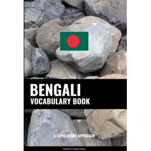 Languages, Pinhok Bengali Vocabulary Book: A Topic Based Approach Languages, Pinhok Bengali Vocabulary Book: A Topic Based Approach