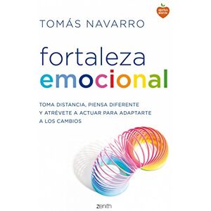 Fortaleza emocional: La clave para adaptarte a los cambios y dar un giro a tu vida Fortaleza emocional: La clave para adaptarte a los cambios y dar un giro a tu vida
