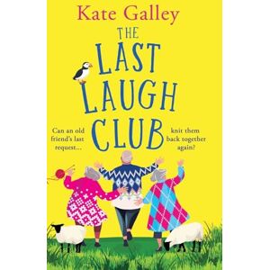 Galley, Kate The Last Laugh Club: A BRAND NEW joyful and uplifting read from Kate Galley for 2025 Galley, Kate The Last Laugh Club: A BRAND NEW joyful and uplifting read from Kate Galley for 2025