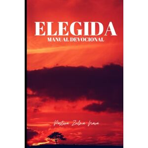 Nava, Zulma Elegida: Manual Devocional Nava, Zulma Elegida: Manual Devocional