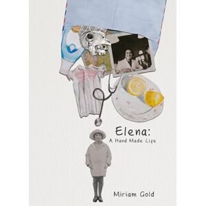 Gold, Miriam Elena: A Hand Made Life Gold, Miriam Elena: A Hand Made Life