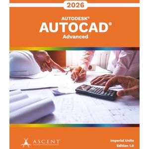 Ascent - Center for Technical Knowledge AutoCAD 2026: Advanced (Mixed Units) Ascent - Center for Technical Knowledge AutoCAD 2026: Advanced (Mixed Units)
