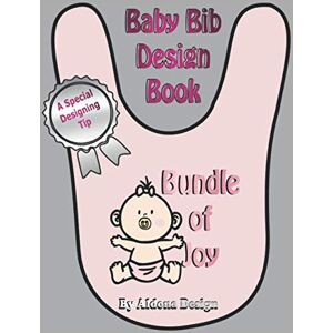 Design, Aldona Baby Bib Design Book:: Create your own adorable Baby Bib design, a sketch book with template for designers or new mum to be (Apparel) Design, Aldona Baby Bib Design Book:: Create your own adorable Baby Bib design, a sketch book with template for designers or new mum to be (Apparel)