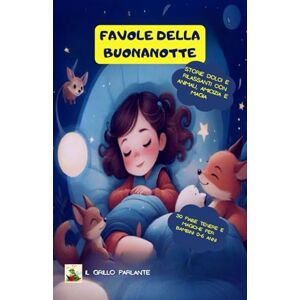 Parlante, Il Grillo Favole della Buonanotte – Per bambini da 0 a 6 anni: Sogni D'Oro Parlante, Il Grillo Favole della Buonanotte – Per bambini da 0 a 6 anni: Sogni D'Oro