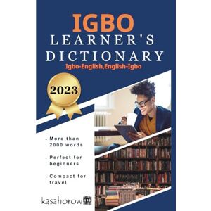 kasahorow Igbo Learner's Dictionary: Igbo-English and English-Igbo: 1 (Love with Igbo) kasahorow Igbo Learner's Dictionary: Igbo-English and English-Igbo: 1 (Love with Igbo)