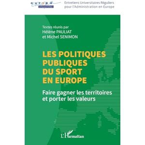 Philosophy Les politiques publiques du sport en Europe: Faire gagner les territoires et porter les valeurs (Entretiens Universitaires Réguliers Pour l'Administration En Europe) Philosophy Les politiques publiques du sport en Europe: Faire gagner les territoires et porter les valeurs (Entretiens Universitaires Réguliers Pour l'Administration En Europe)