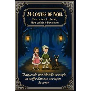 Cœur, Nanny 24 Contes de Noël Illustrations à colorier, Mots cachés & Devinettes: Ce livre de Noël est un Calendrier de l'Avent à colorier original avec 24 ... de l'Avent Coloriage Enfant de 6 à 11 ans Cœur, Nanny 24 Contes de Noël Illustrations à colorier, Mots cachés & Devinettes: Ce livre de Noël est un Calendrier de l'Avent à colorier original avec 24 ... de l'Avent Coloriage Enfant de 6 à 11 ans