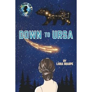 Sharpe, Lissa Down to Ursa: A Sci-Fi Adventure Romance (The Last Man on Earth) Sharpe, Lissa Down to Ursa: A Sci-Fi Adventure Romance (The Last Man on Earth)