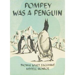 Bagshawe, Thomas Wyatt POMPEY WAS A PENGUIN: Hardback with Dust Jacket (Historic) Bagshawe, Thomas Wyatt POMPEY WAS A PENGUIN: Hardback with Dust Jacket (Historic)