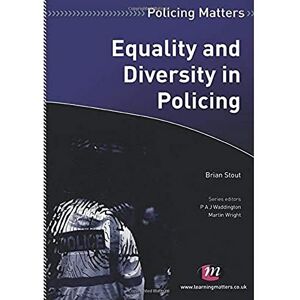 Stout, Brian Equality and Diversity in Policing (Policing Matters Series) Stout, Brian Equality and Diversity in Policing (Policing Matters Series)