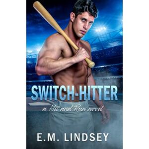 Lindsey, E.M. Switch-Hitter: 1 (Hit and Run) Lindsey, E.M. Switch-Hitter: 1 (Hit and Run)