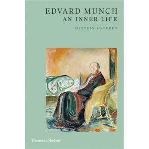Øystein Ustvedt Edvard Munch: An Inner Life Øystein Ustvedt Edvard Munch: An Inner Life