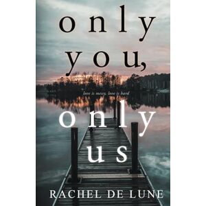 De Lune, Rachel Only You, Only Us (The Cornwall Tides Collection) De Lune, Rachel Only You, Only Us (The Cornwall Tides Collection)