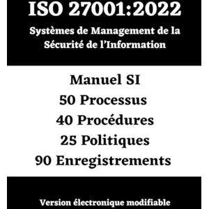 Edition, QHSEED ISO 27001:2022 Système de Management de la Sécurité de l'Information (SMSI): Manuel Processus Procédures Politiques Enregistrements (Série ... et politiques conformes aux normes ISO) Edition, QHSEED ISO 27001:2022 Système de Management de la Sécurité de l'Information (SMSI): Manuel Processus Procédures Politiques Enregistrements (Série ... et politiques conformes aux normes ISO)