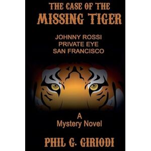 Giriodi, Phil G The Case of the Missing Tiger Giriodi, Phil G The Case of the Missing Tiger