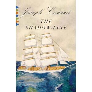 Conrad, Joseph The Shadow-Line: A Confession (Vintage Classics) Conrad, Joseph The Shadow-Line: A Confession (Vintage Classics)