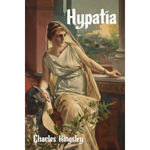 Kingsley, Charles Hypatia Kingsley, Charles Hypatia