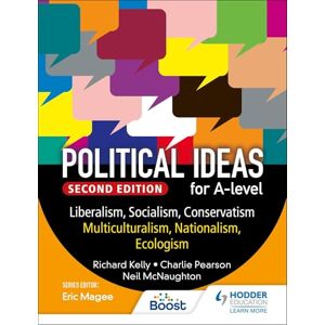 Kelly, Richard Political ideas for A Level: Liberalism, Socialism, Conservatism, Multiculturalism, Nationalism, Ecologism 2nd Edition Kelly, Richard Political ideas for A Level: Liberalism, Socialism, Conservatism, Multiculturalism, Nationalism, Ecologism 2nd Edition