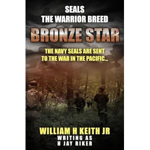 Keith Jr., William H. Bronze Star: The elite Navy SEALs have landed in Vietnam... (SEALS: The Warrior Breed) Keith Jr., William H. Bronze Star: The elite Navy SEALs have landed in Vietnam... (SEALS: The Warrior Breed)