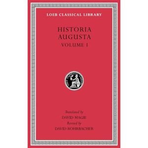 David Magie Historia Augusta, Volume I (Loeb Classical Library 139): Volume 1, édition bilingue anglais-latin David Magie Historia Augusta, Volume I (Loeb Classical Library 139): Volume 1, édition bilingue anglais-latin