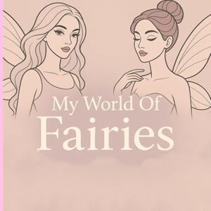 Five, M&A Proyectos My world Of Fairies: Coloring book Five, M&A Proyectos My world Of Fairies: Coloring book