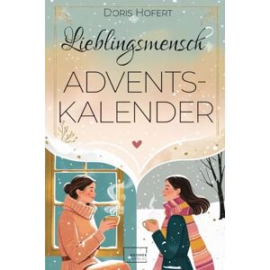 Hofert, Doris Lieblingsmensch Adventskalender: 24 Herzensmomente – Nähe schenken ohne Stress. Ein kreativer Kalender für gemeinsame Zeit, Achtsamkeit und besinnliche Me-Time Hofert, Doris Lieblingsmensch Adventskalender: 24 Herzensmomente – Nähe schenken ohne Stress. Ein kreativer Kalender für gemeinsame Zeit, Achtsamkeit und besinnliche Me-Time