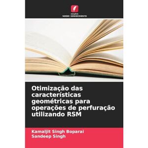 Boparai, Kamaljit Singh Otimização das características geométricas para operações de perfuração utilizando RSM Boparai, Kamaljit Singh Otimização das características geométricas para operações de perfuração utilizando RSM