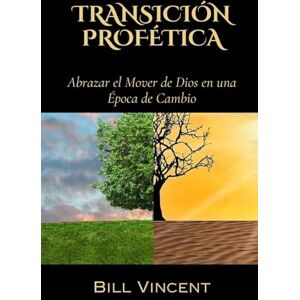 Vincent Transición Profética: Abrazar el Mover de Dios en una Época de Cambio Vincent Transición Profética: Abrazar el Mover de Dios en una Época de Cambio
