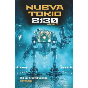 Velasco, David Nueva Tokio 2130, volumen IV (Librojuego) (Nueva Tokio 2130 (Librojuego)) Velasco, David Nueva Tokio 2130, volumen IV (Librojuego) (Nueva Tokio 2130 (Librojuego))