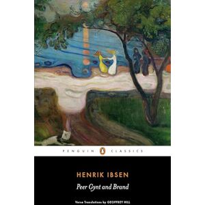 Ibsen, Henrik Peer Gynt and Brand: Henrik Ibsen (Penguin Classics) Ibsen, Henrik Peer Gynt and Brand: Henrik Ibsen (Penguin Classics)