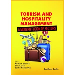Sharma, Anukrati Tourism and Hospitality Management A Modern Fusion of Sectors Sharma, Anukrati Tourism and Hospitality Management A Modern Fusion of Sectors