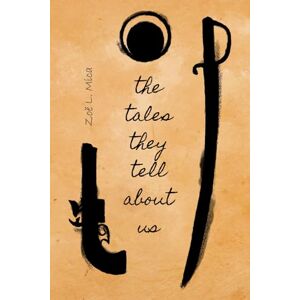 Mica, Zoë L. The tales they tell about us Mica, Zoë L. The tales they tell about us