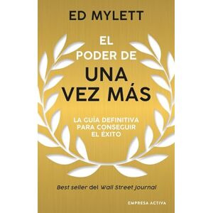 Mylett, Ed Poder de Una Vez Más, El: La Guia Definitiva Para Conseguir El Exito (Gestión del conocimiento) Mylett, Ed Poder de Una Vez Más, El: La Guia Definitiva Para Conseguir El Exito (Gestión del conocimiento)