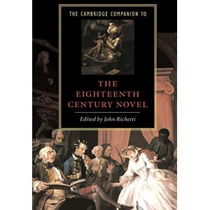 Richetti Cambridge Companion to 18C Novel (Cambridge Companions to Literature) Richetti Cambridge Companion to 18C Novel (Cambridge Companions to Literature)
