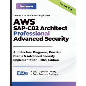 boutlija, yassine AWS SAP-C02 Architect Professional: Architecture Diagrams, Practice Exams & Advanced Security Implementation – 2025 Edition (AWS Ultimate Exam Prep ... Architecture, Security, DevOps & AI) boutlija, yassine AWS SAP-C02 Architect Professional: Architecture Diagrams, Practice Exams & Advanced Security Implementation – 2025 Edition (AWS Ultimate Exam Prep ... Architecture, Security, DevOps & AI)