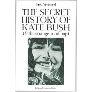 Fred Vermorel The Secret History Of Kate Bush (And The Strange Art Of Pop) Fred Vermorel The Secret History Of Kate Bush (And The Strange Art Of Pop)