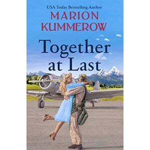 Kummerow, Marion Together at Last: An inspiring WW2 Novel about true love and resilience: 10 (War Girls) Kummerow, Marion Together at Last: An inspiring WW2 Novel about true love and resilience: 10 (War Girls)