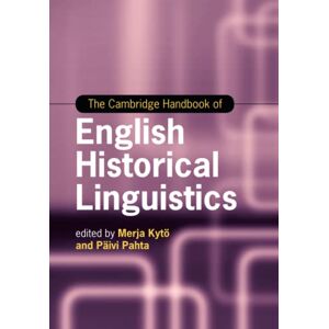 The Cambridge Handbook of English Historical Linguistics (Cambridge Handbooks in Language and Linguistics) The Cambridge Handbook of English Historical Linguistics (Cambridge Handbooks in Language and Linguistics)